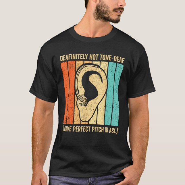 Deaf Pride Sign Language Deafinitely Not Tone Deaf T-Shirt (Vorderseite)