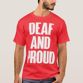 Deaf Proud White Version T-Shirt