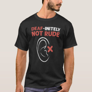 Deaf unendlich nicht Rude ASL Hand Sign Language D T-Shirt