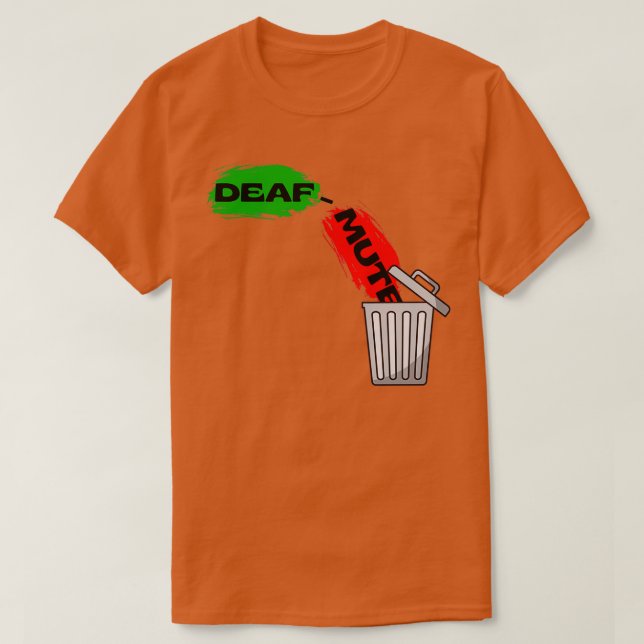 DeafMute hat NICHT Recht T-Shirt (Design vorne)