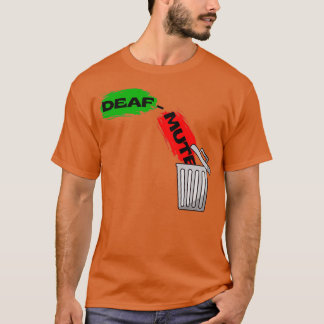 DeafMute hat NICHT Recht T-Shirt