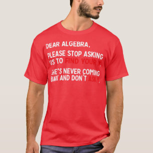 Dear Algebra  T-Shirt
