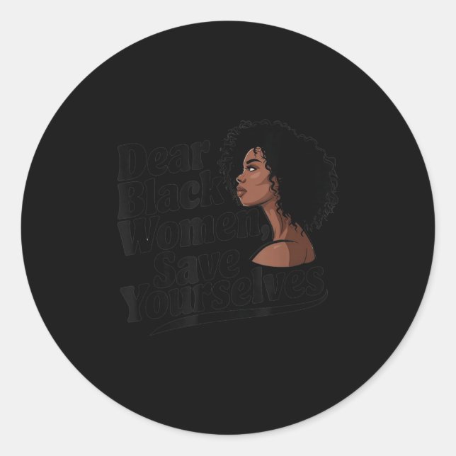 Dear Black Women, Save Yourselves  Runder Aufkleber (Vorderseite)