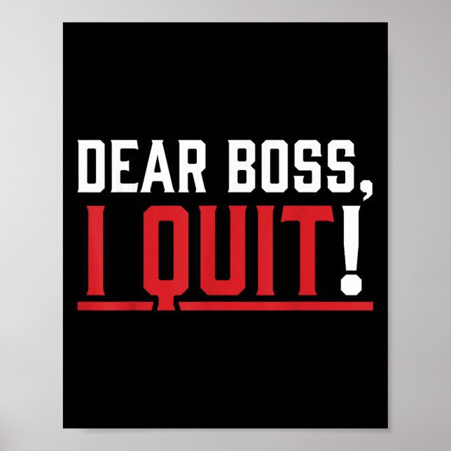 Dear Boss I Quit Humor Farewell  Poster (Vorne)