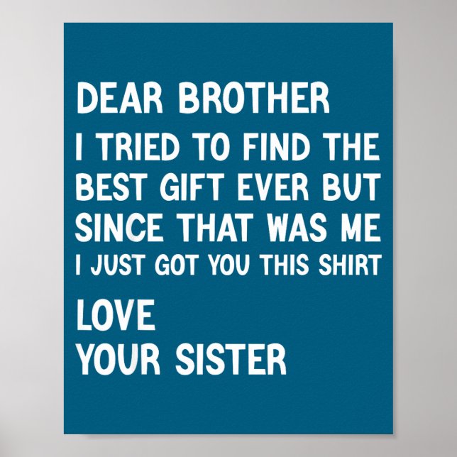 Dear Brother I Tried To Find The Present Funny Sis Poster (Vorne)