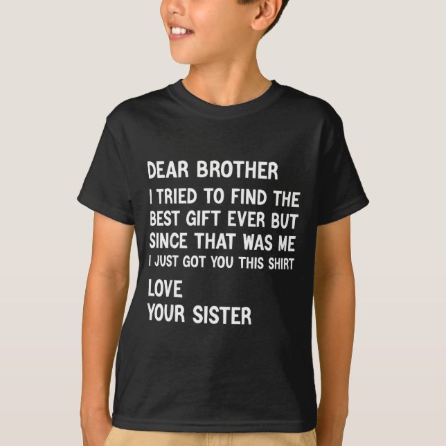 Dear Brother I Tried To Find The Present Funny Sis T-Shirt (Vorderseite)