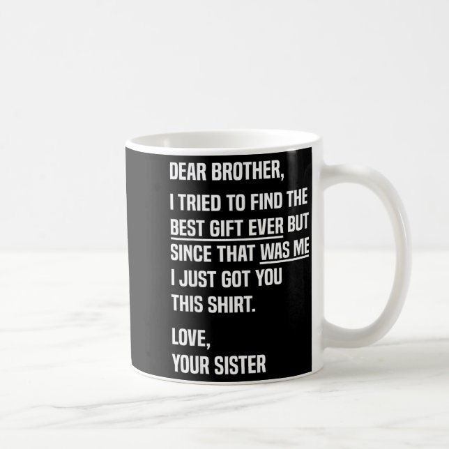 Dear Brother Quote Funny Sibling Humor Joke From S Kaffeetasse (Rechts)