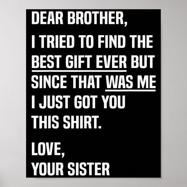 Dear Brother Quote Funny Sibling Humor Joke From S Poster (Vorne)