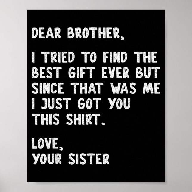 Dear Brother Quote Funny Sibling Humor Joke From S Poster (Vorne)