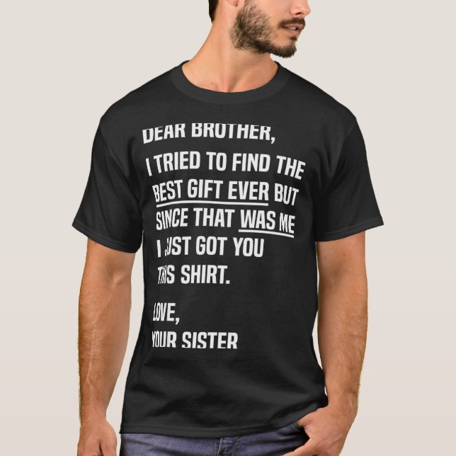 Dear Brother Quote Funny Sibling Humor Joke From S T-Shirt (Vorderseite)