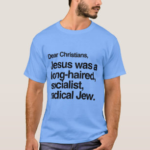 DEAR CHRISTIANS JESUS WAR EIN JEW T-Shirt