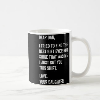 Dear Dad Funny Fathers Day Quote from Daughter to Kaffeetasse
