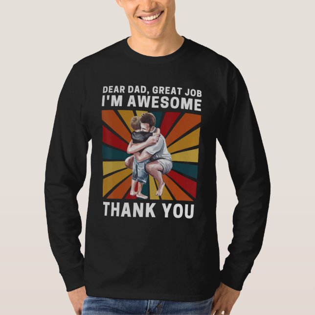Dear Dad Great Job I m Awesome Thank You Retro Fat T-Shirt (Vorderseite)