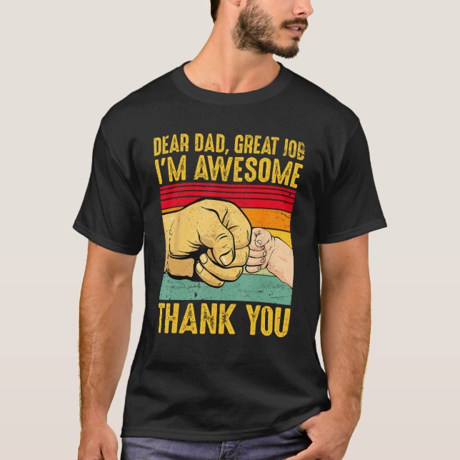 Dear Dad Great Job I m Awesome Thank You Retro Fat T-Shirt (Vorderseite)