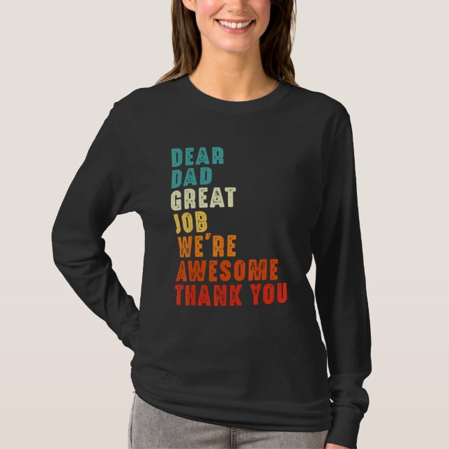 Dear Dad Great Job We re Awesome Thank You Happy F T-Shirt (Vorderseite)