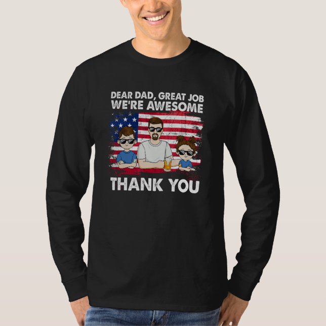 Dear Dad Great Job We're Awesome Thank Father's da T-Shirt (Vorderseite)