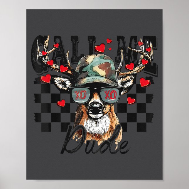 Dear Hunting Valentines Day Call Me Dude Valentine Poster (Vorne)
