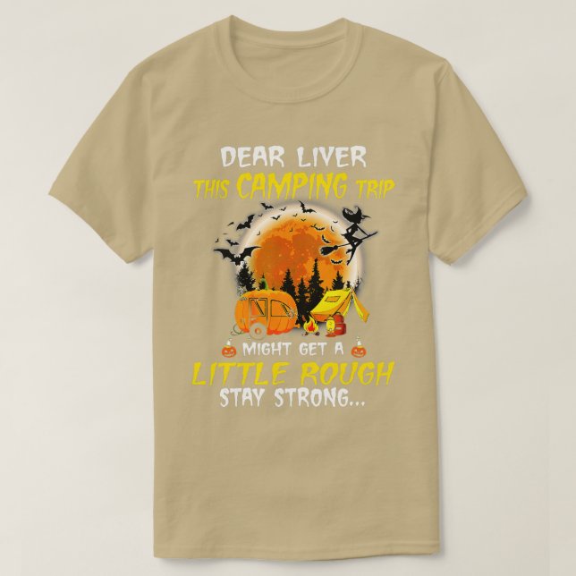 Dear Liver This Camping Trip Little Rough Hallowee T-Shirt (Design vorne)