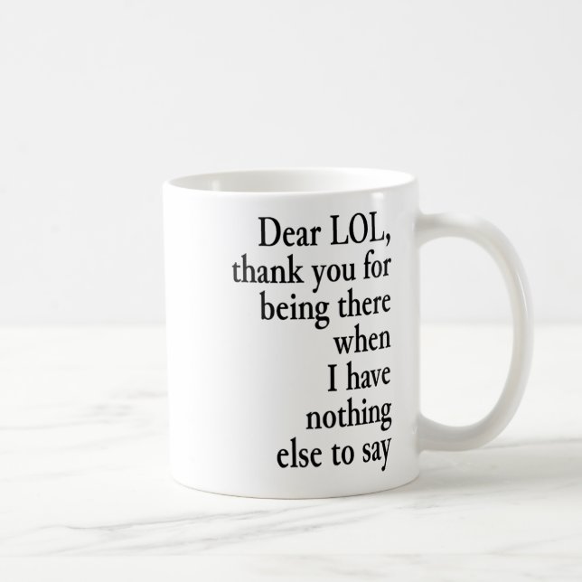 Dear Lol Funny Thank You Quote Design  Kaffeetasse (Rechts)