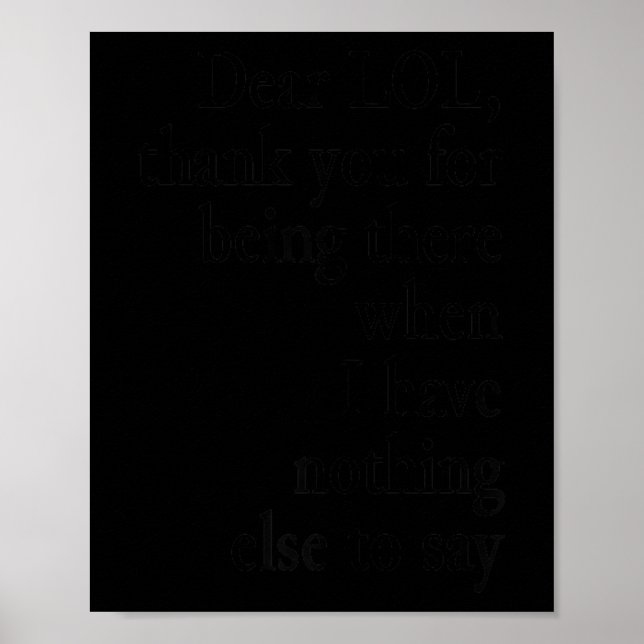 Dear Lol Funny Thank You Quote Design  Poster (Vorne)