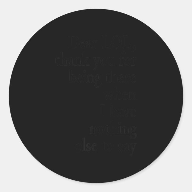 Dear Lol Funny Thank You Quote Design  Runder Aufkleber (Vorderseite)