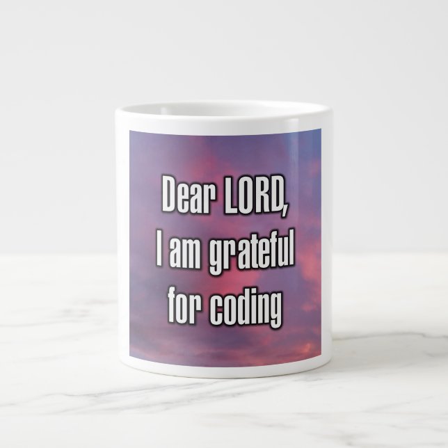 Dear LORD, I am grateful for coding Mug Jumbo-Tasse (Vorderseite)