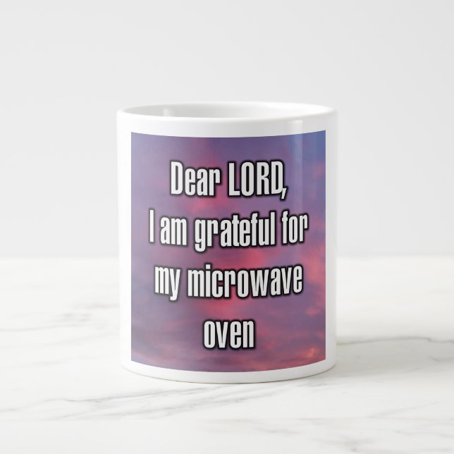 Dear LORD, I am grateful for my microwave oven Mug Jumbo-Tasse (Vorderseite)