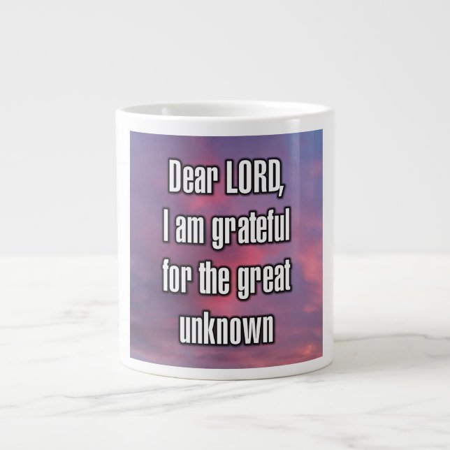 Dear LORD, I am grateful for the great unknown Mug Jumbo-Tasse (Vorderseite)