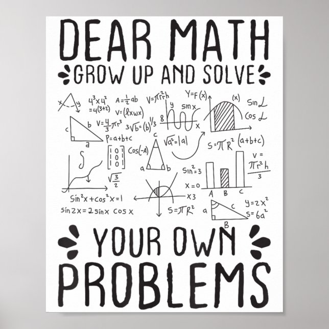 Dear Math Grow Up And Solve Your Own Problems Funn Poster (Vorne)