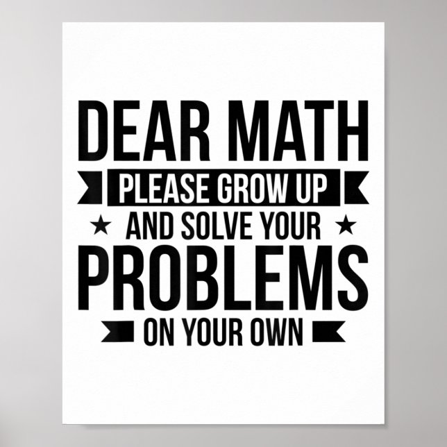 Dear Math Please Grow Up Mathematician Math Equati Poster (Vorne)