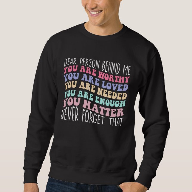 Dear Person Behind Me Mental Health Awareness Groo Sweatshirt (Vorderseite)