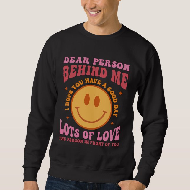 Dear Person Behind Me Mental Health Be Kind Kindne Sweatshirt (Vorderseite)