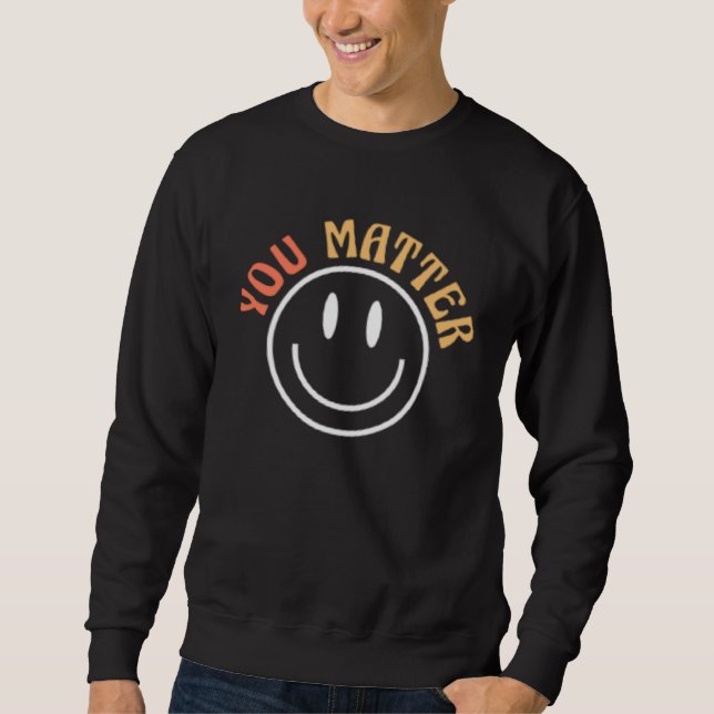Dear Person Behind Me The World Is Better With You Sweatshirt (Vorderseite)