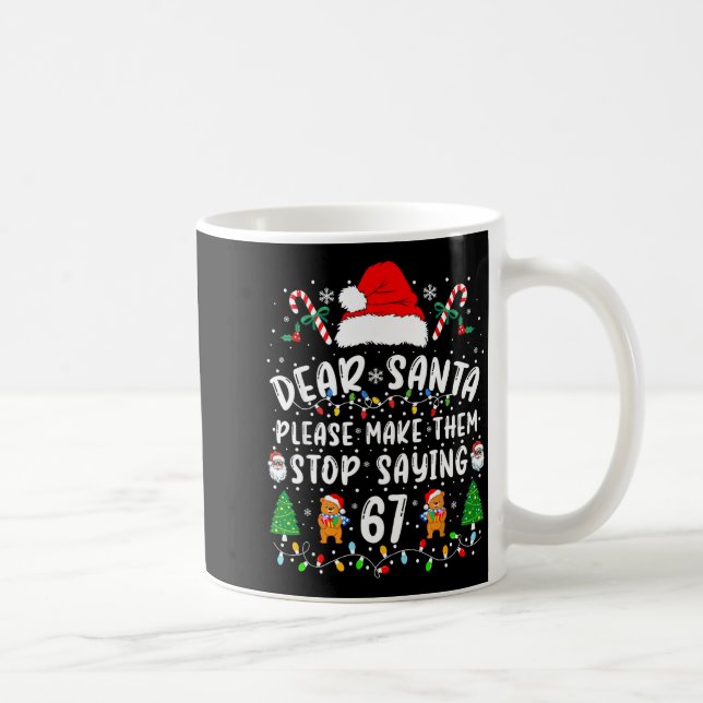 Dear Santa 67 Funny Christmas Six Seven 6-7 Meme M Kaffeetasse (Rechts)