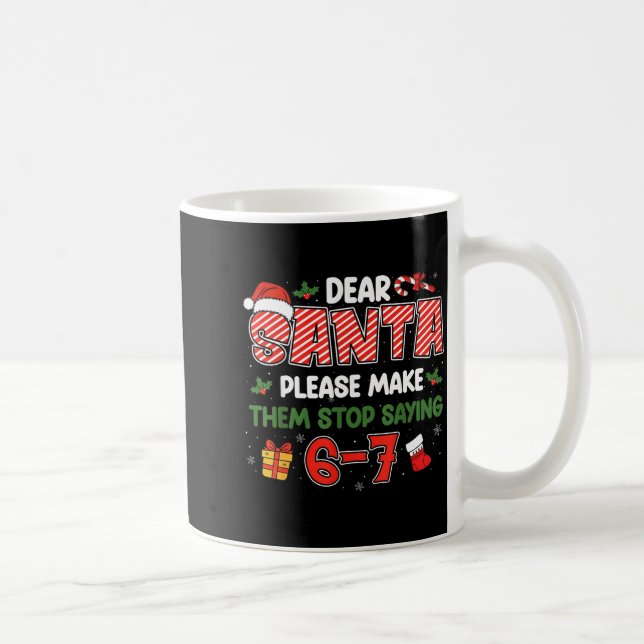 Dear Santa 67 Funny Christmas Six Seven 6-7 Men Wo Kaffeetasse (Rechts)
