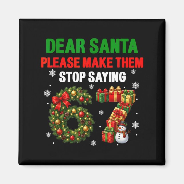 Dear Santa 67 Funny Christmas Six Seven 6-7 Men Wo Magnet (Vorne)