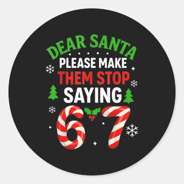 Dear Santa 67 Funny Christmas Six Seven 6-7 Men Wo Runder Aufkleber (Vorderseite)