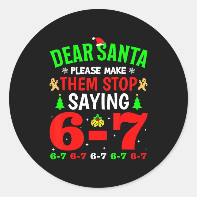 Dear Santa 67 Funny Christmas Six Seven 6-7 Men Wo Runder Aufkleber (Vorderseite)