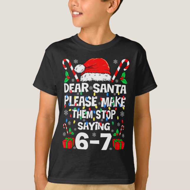 Dear Santa 67 Funny Christmas Six Seven 6-7 Shirt  (Vorderseite)