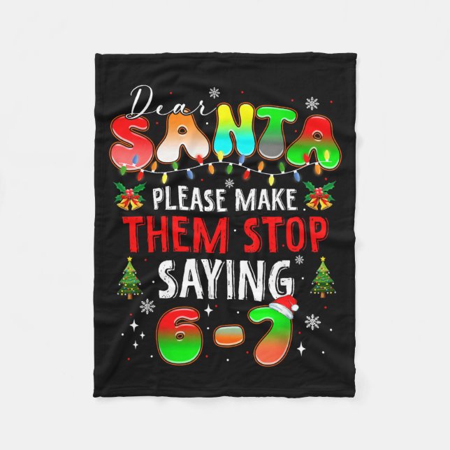 Dear Santa 67 Funny Christmas Stop Saying Six Seve Fleecedecke (Vorderseite)