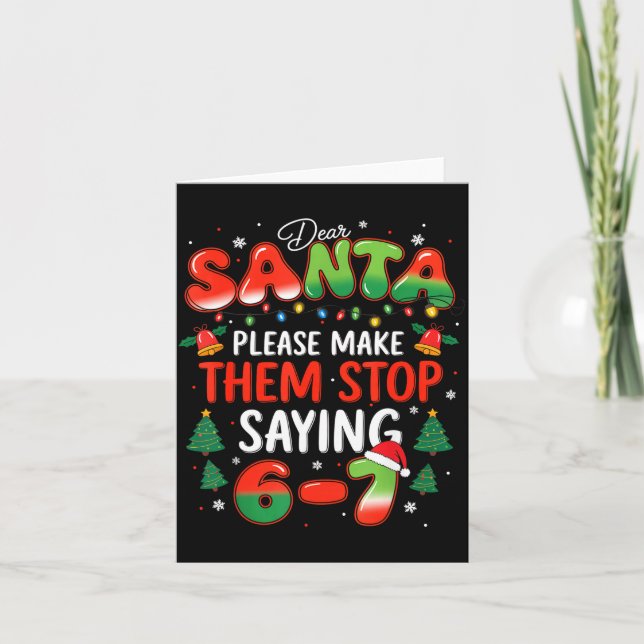 Dear Santa 67 Funny Christmas Stop Saying Six Seve Karte (Vorderseite)