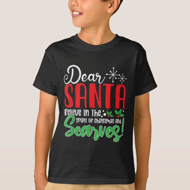 Dear Santa Believe In Srit Of Xmas And Ves! Christ T-Shirt (Vorderseite)