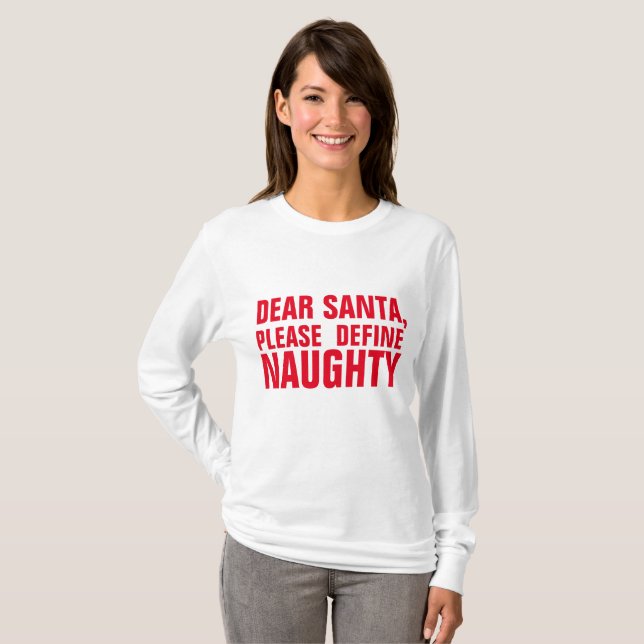DEAR SANTA BITTE DEFINIEREN NAUGHTY, Weihnachten T-Shirt (Vorne ganz)