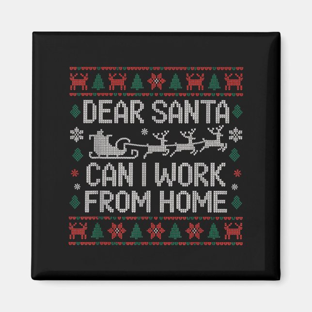 Dear Santa Can I Work From Home Ugly Christmas Swe Magnet (Vorne)
