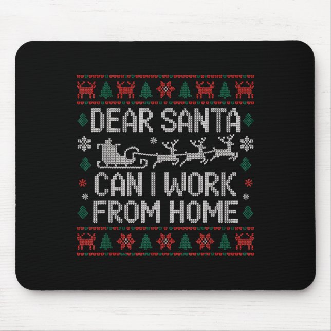 Dear Santa Can I Work From Home Ugly Christmas Swe Mousepad (Vorne)