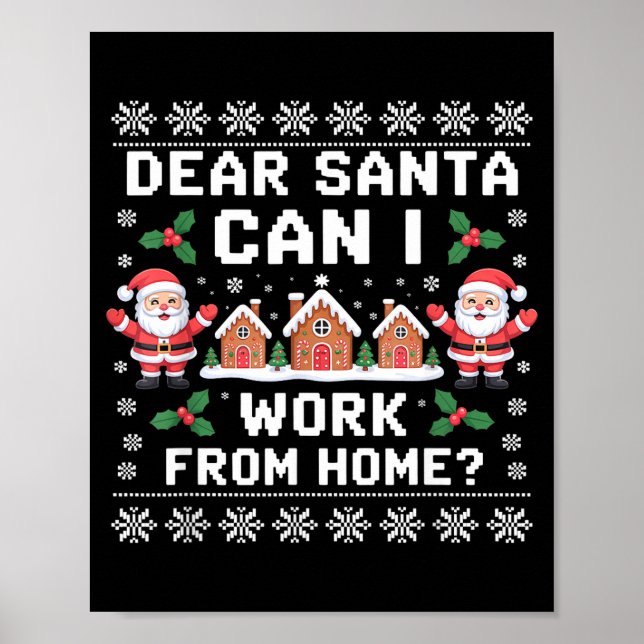 Dear Santa Can I Work From Home Ugly Christmas Swe Poster (Vorne)