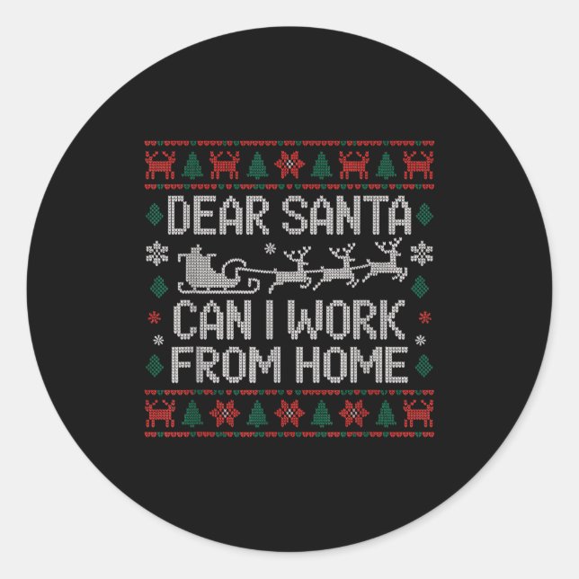 Dear Santa Can I Work From Home Ugly Christmas Swe Runder Aufkleber (Vorderseite)
