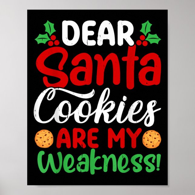 Dear Santa Cookies Are My Weakness! Funny Christma Poster (Vorne)