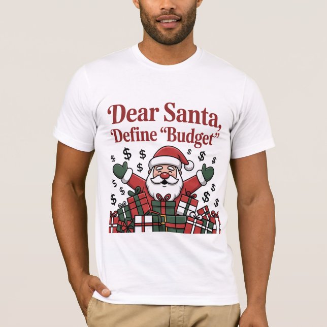 Dear Santa, Define Budget Shirt (Vorderseite)