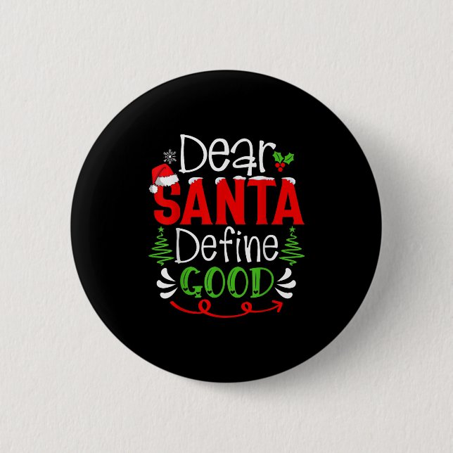 Dear Santa Define Good Christmas Humor Quotes Fami Button (Vorderseite)